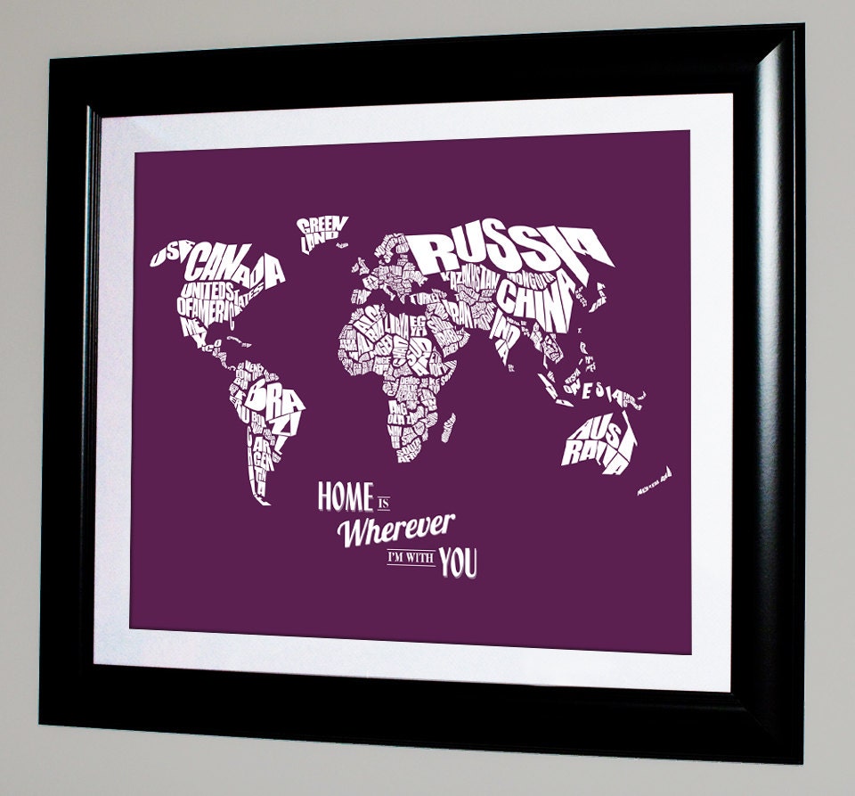 Home is Wherever I'm With You - World Word Map - 8x10