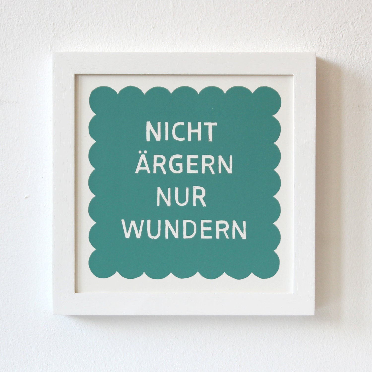 Silkscreen, Don't Worry, Print, german saying, green