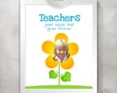 Personalized Teacher's Gift with a child's photo / 8x10" Quote PRINT / Custom Teacher Appreciation Gift  / Teachers plant seeds that grow...