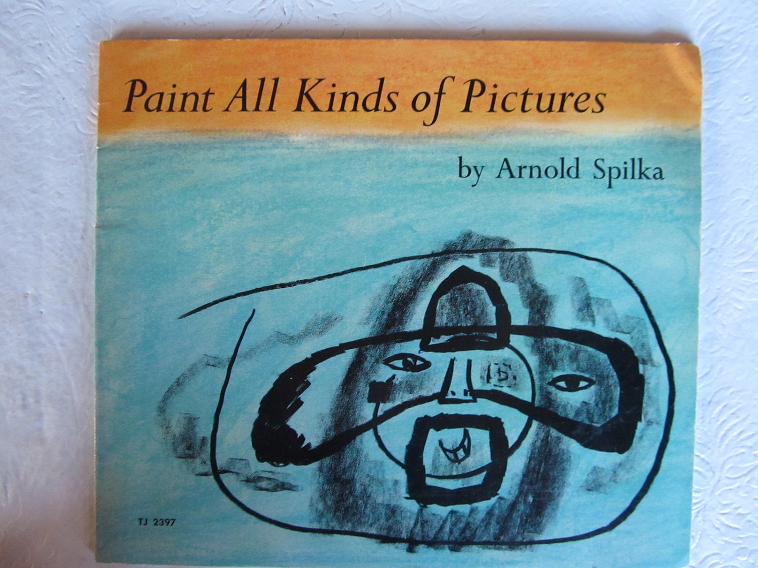 Paint All Kinds of Pictures Arnold Spilka