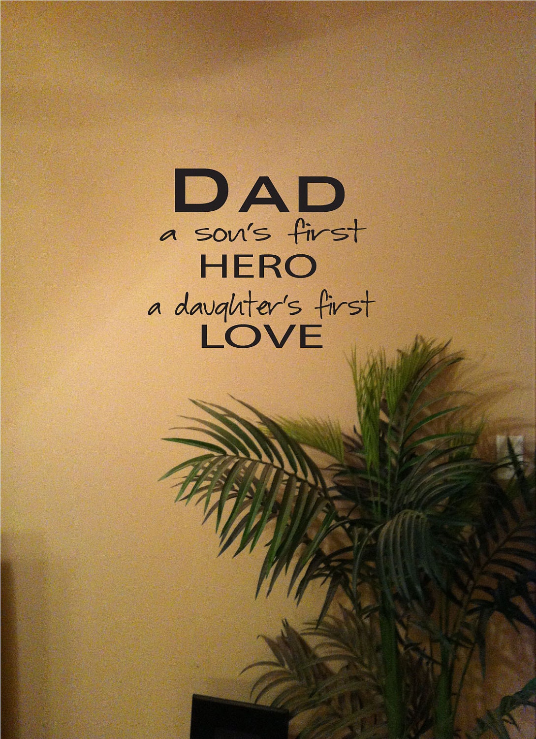 Dad, A Son's First Hero, Daughter's First Love Vinyl Wall Art Decal - Great Gift