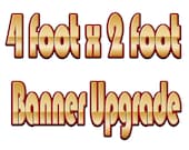 4 Foot x 2 Foot Banner Upgrade