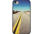 Iphone 4 4s and 5 case - quote iphone case - lets go on a roadtrip - iphone case for men - trendy  iphone case