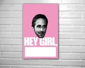 Hey Girl Ryan Gosling Geekery Art Poster Fan Art