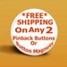 FREE SHIPPING On Any 2 Pinback Buttons Or Button Magnets - 2.25 Inch Round