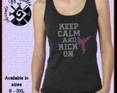 Rhinestone Keep Calm and KICK ON T Shirt or Tank in sizes S - 3XL perfect gift for your Special Martial Artist
