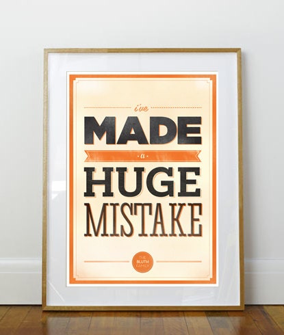 Arrested Development I've Made a Huge Mistake Poster A3 or to fit Ikea Ribba Frame 390 x 290mm