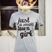 Just A Small Town Girl - made to order shirt