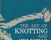 The Art of Knotting and Splicing 3rd Edition by Cyrus Day 1972