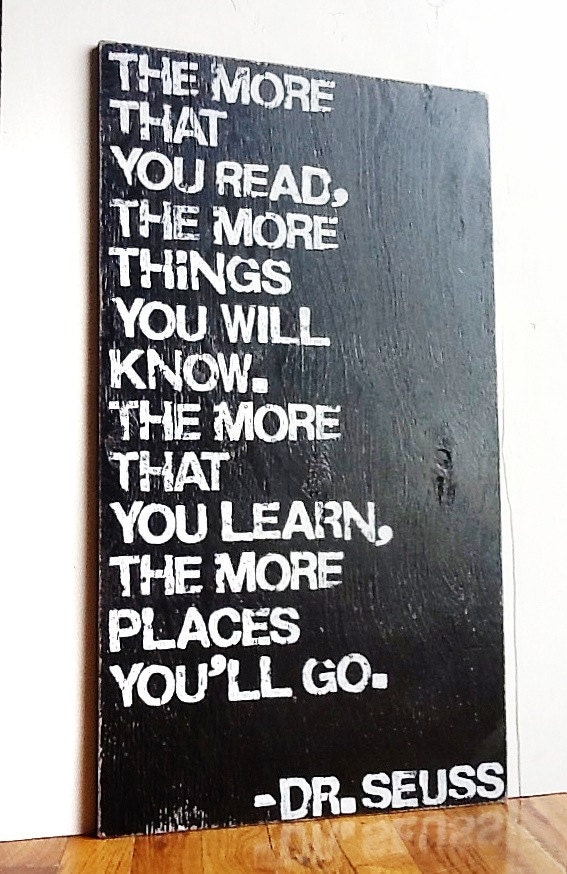 16X28 WOOD SIGN - The More That You Read The More Things You Will Know, Dr. Seuss Quote, Typography word art, Decoration, Gift