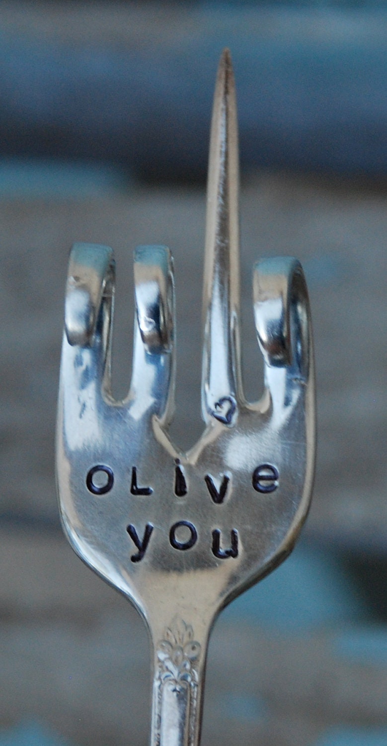 OLIVE YOU hand stamped Olive Fork or Appetizer fork (great hostess gift)