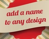 Add a name to your onesie design. Customize your onesie here.