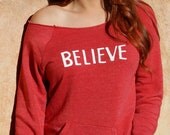 Believe- Custom Color Sexy Girly Feminine Cute Very Soft Off the Shoulder Sweatshirt Womens Sweater
