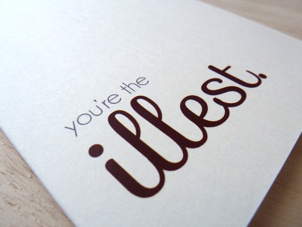Birthday Card  You're the Illest