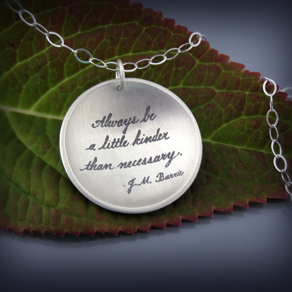 Always Be A Little Kinder - Etched Silver Necklace - inspirational quote