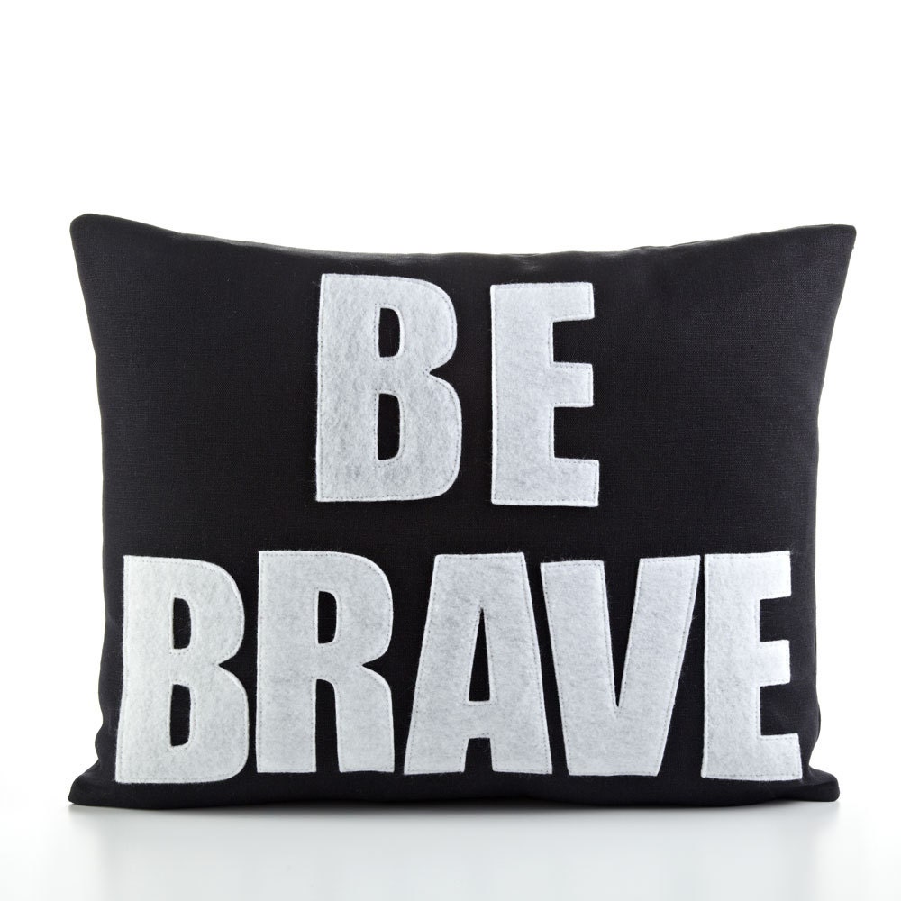 BE BRAVE pillow -  hemp canvas and recycled felt applique pillow 14"x18 - more colors available