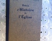 Precis d'Histoire de l'Eglise.  The History of the Church.  Vintage book.  In French.  1934.