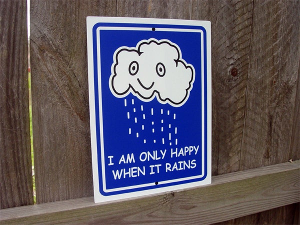 Cloud Sign - I am only happy when it rains