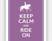 Keep Calm and RIDE ON Dressage English Riding Poster 11x14 (Dusty Plum featured--56 colors to choose from)