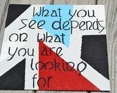 What You See Quote on 12x12 Canvas Panel