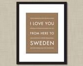 Sweden Travel Art, I Love You From Here To SWEDEN, 8x10, Choose Color, Unframed