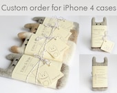 Custom orders for iPhone 4 cases