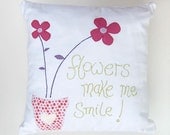 Flowers Make Me Smile Cushion Pillow