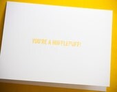 You're a Hufflepuff - Birthday Card