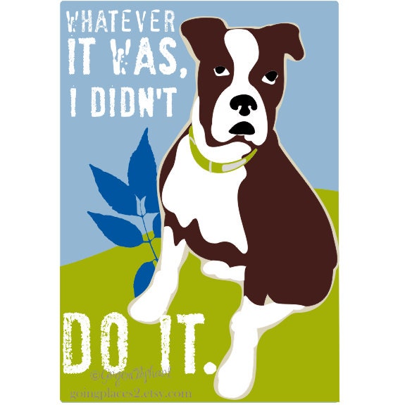Boxer Dog Art Funny Wall Decor 5 x 7 Print I Didn't Do It