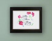 SALE 20% Off - Be Here Now - Typography - 8x10 Print - Illustration - Flowers - Floral - Watercolor - Art - Inspirational Quote