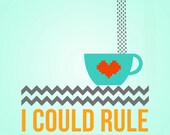 Office Art-- With Enough Coffee I Could Rule The World