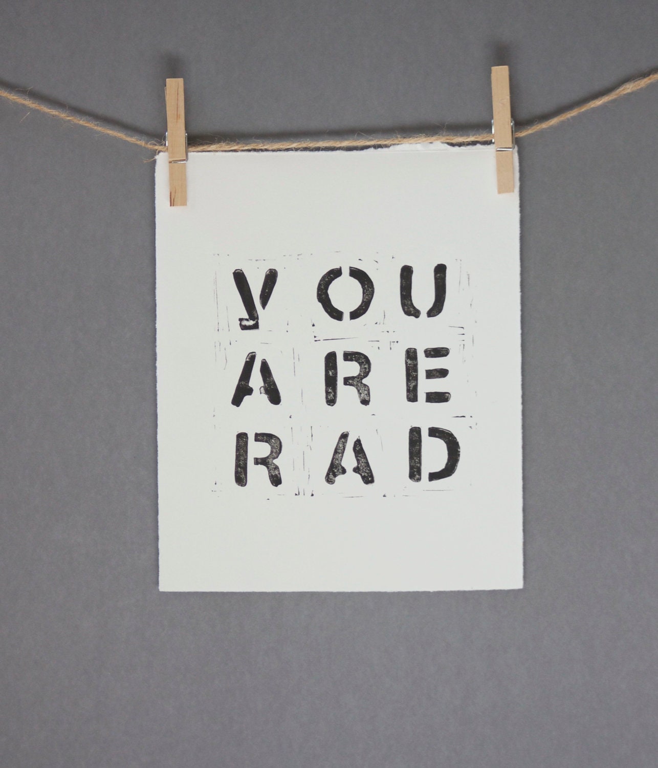 You Are Rad Typography Block PRINT in Black 8x10 on white paper for dude
