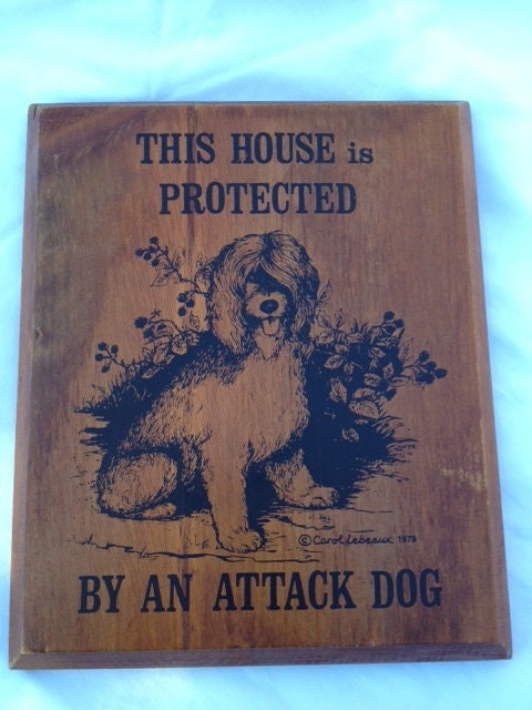 Wall plaque - "This House is Protected by an Attack Dog" funny retro wood plaque by Carol Lebeaux, 1979