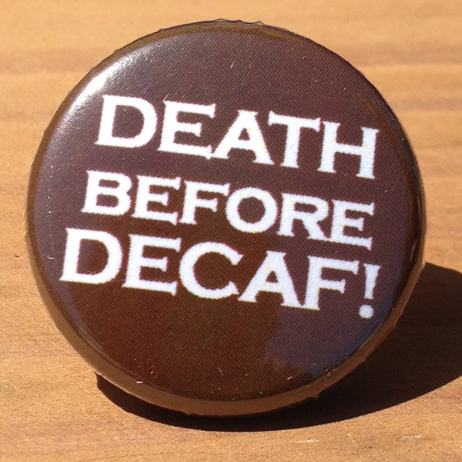 DEATH BEFORE DECAF magnet