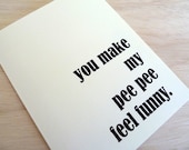 Anniversary Card - You Make My Pee Pee Feel Funny