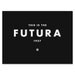 Print: This is the Futura - Screenprint- Typography Print