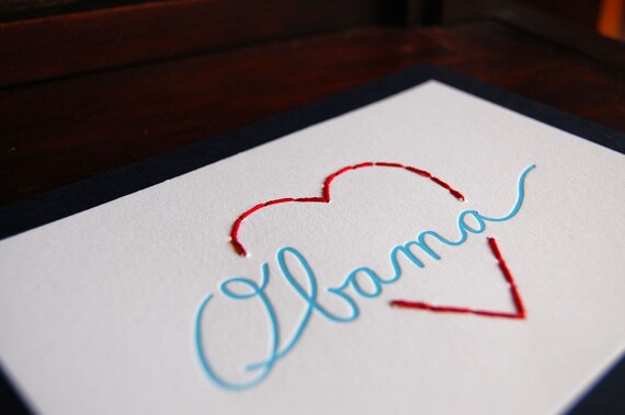 I heart OBAMA : letterpress and embroidery