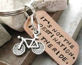 Bike Key Chain, Its not the destination, its the ride, bike charm or motorcycle available, for men, women