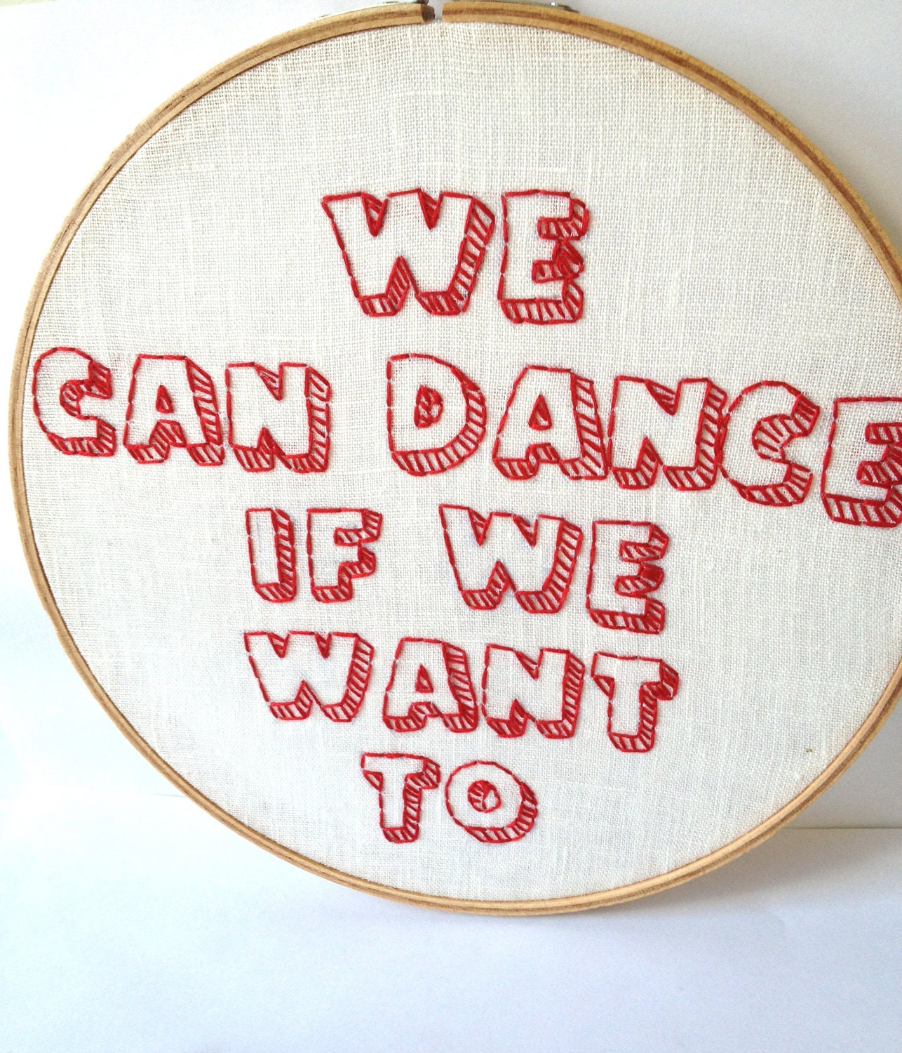 We Can Dance If We Want To. Embroidery hoop art.  Men Without Hats. embroidered lyrics
