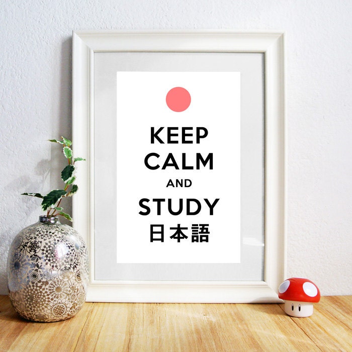 Keep Calm and Study Nihongo Poster Print