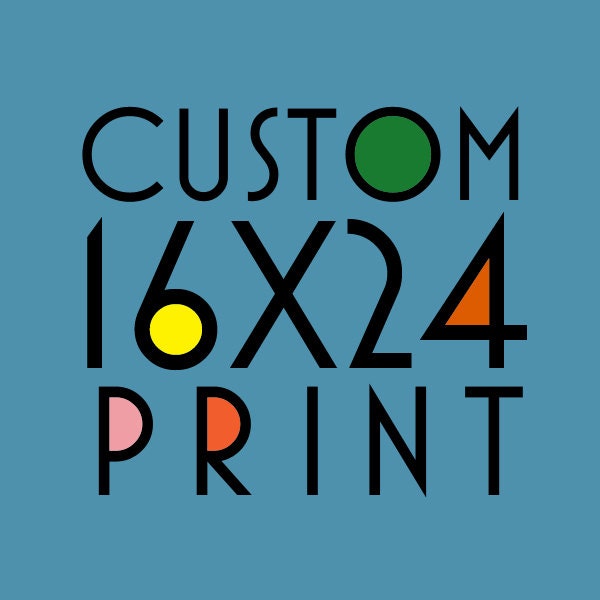 CUSTOM 16 x 24 PRINT //