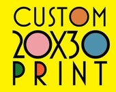 CUSTOM 20 x 30 PRINT //