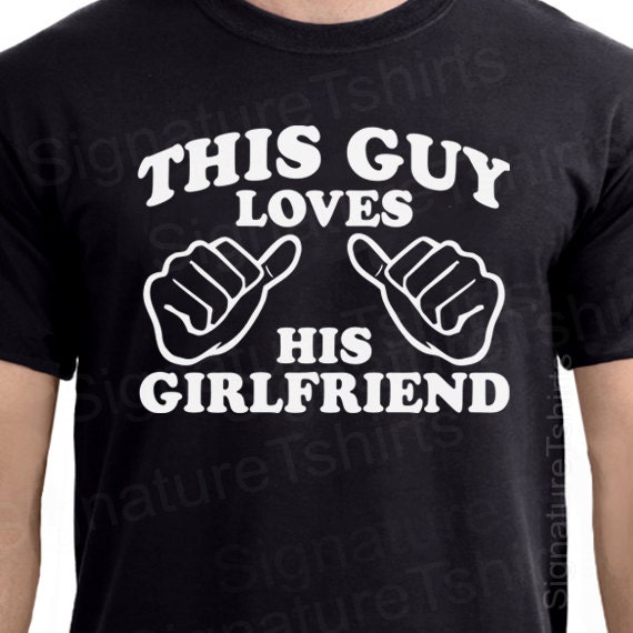 This Guy Loves His Girlfriend Mens T-shirt Valentine's gift tshirt shirt Tee S - 2XL
