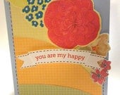 You Are My Happy Floral OOAK Card