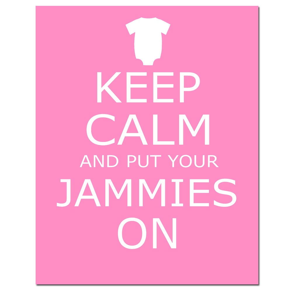 Keep Calm and Put Your Jammies On - 8x10 Nursery Quote Print - Choose Your Colors - Shown in Pink, Pale Gray, Yellow, and Baby Blue