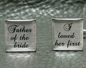 Father of the Bride - I loved her first - Imprinted Silver Leaf Wedding Cuff links - W