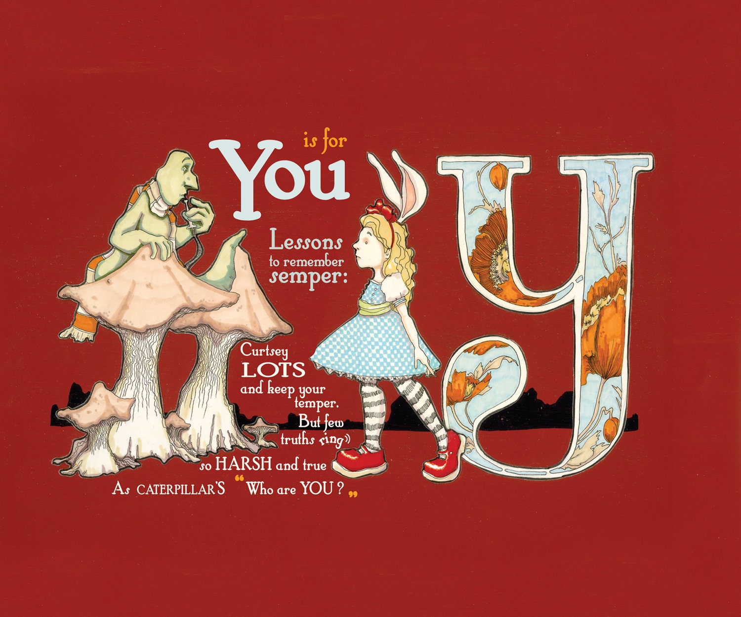 Y is for who are You- 9x7.5 Wonderland Alphabet Print