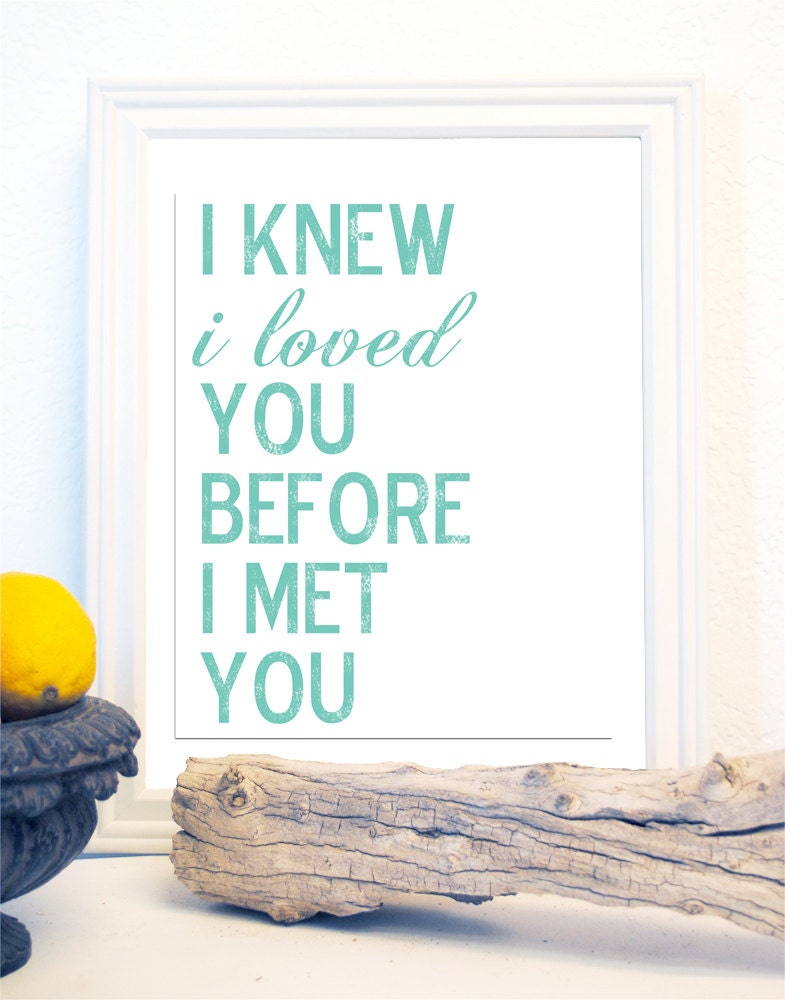 Typography Subway Art Baby Nursery Wall Art I Knew I loved You Before I Met You Print