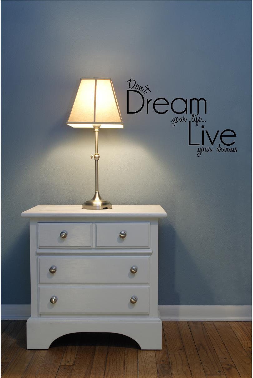 Don't Dream Your Life...Live Your Dream wall art decal