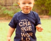 I Will Change the World Toddler or Kids shirt, No ink, sizes 12m to 8y, click for colors